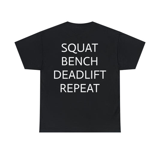 Squat bench deadlift Repeat T-Shirt ( 3 Colors )